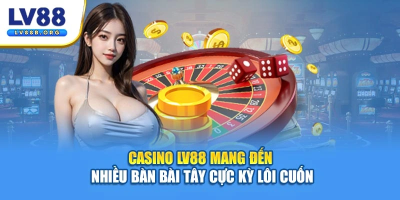 Casino LV88 mang đến nhiều bàn bài Tây cực kỳ lôi cuốn