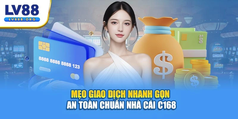 Mẹo giao dịch nhanh gọn an toàn chuẩn nhà cái LV88